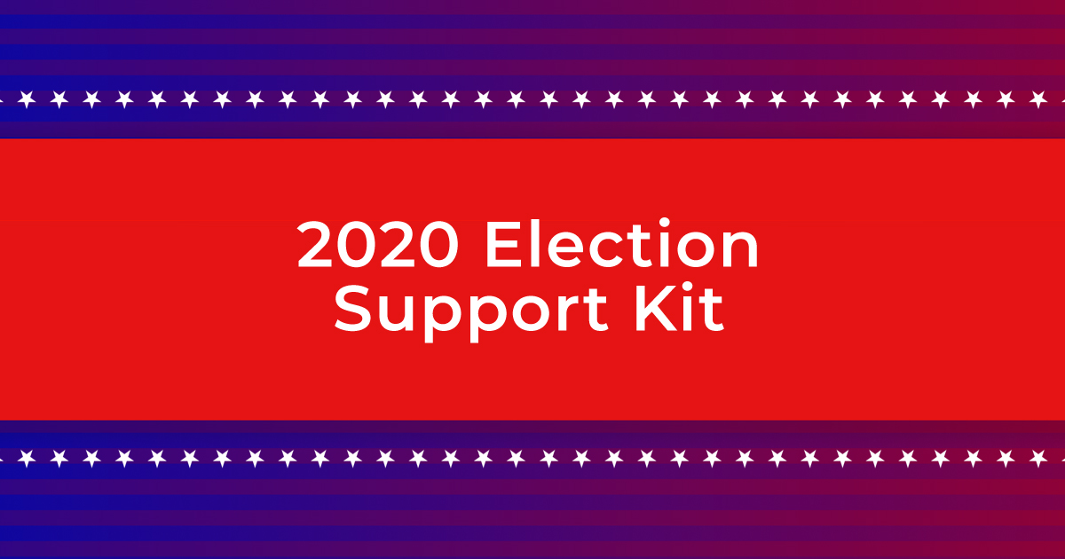 2020 Election Support Kit